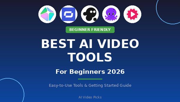 Best AI Video Tools for Beginners 2026 Guide